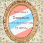 Accurate Transgender Representation in Media framed on a wall.